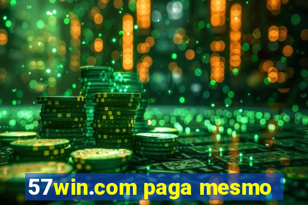 57win.com paga mesmo